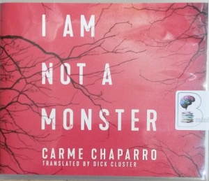 I Am Not a Monster written by Carme Chaparro performed by Cynthia Farrell on Audio CD (Unabridged)